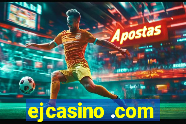 ejcasino .com